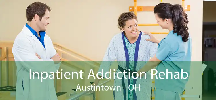 Inpatient Addiction Rehab Austintown - OH