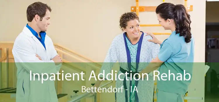 Inpatient Addiction Rehab Bettendorf - IA