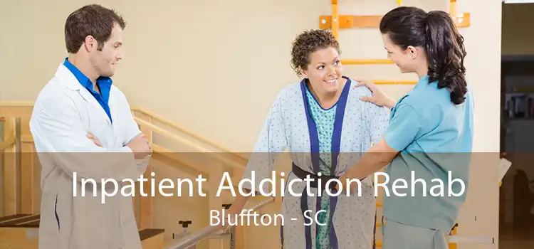 Inpatient Addiction Rehab Bluffton - SC