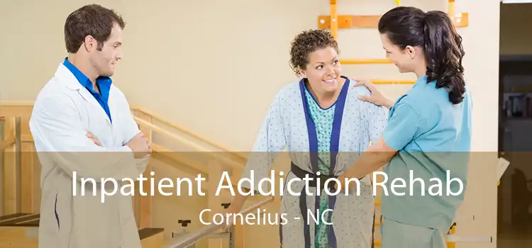 Inpatient Addiction Rehab Cornelius - NC