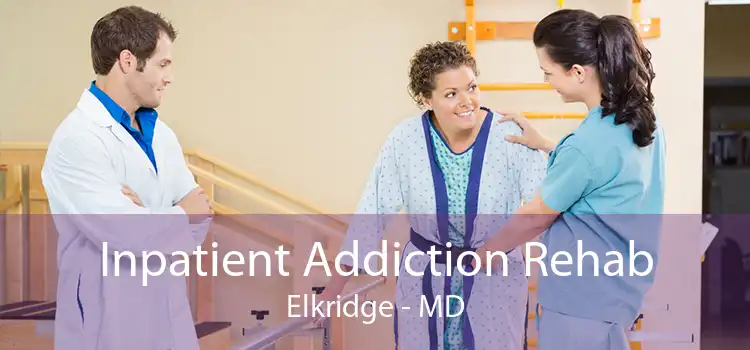 Inpatient Addiction Rehab Elkridge - MD