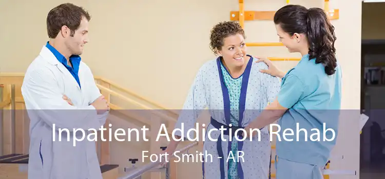 Inpatient Addiction Rehab Fort Smith - AR