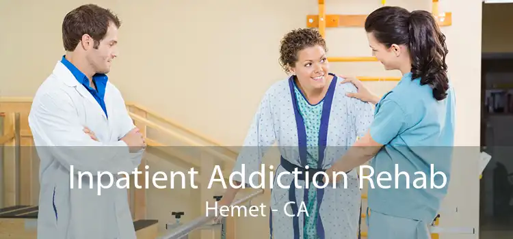 Inpatient Addiction Rehab Hemet - CA