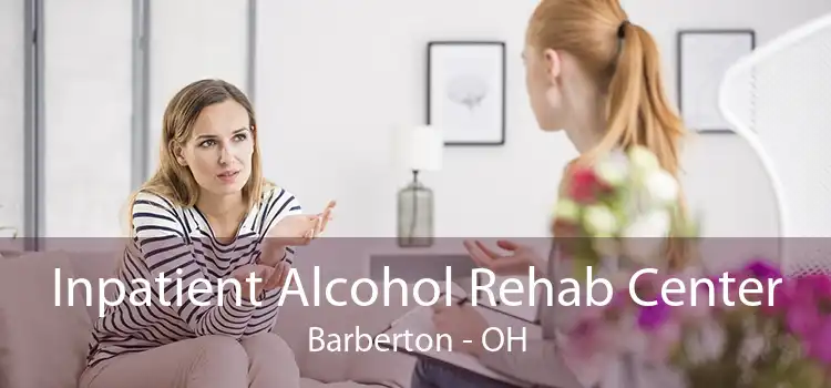 Inpatient Alcohol Rehab Center Barberton - OH