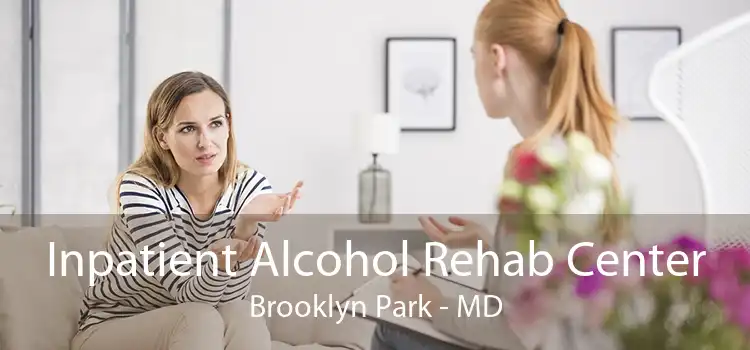 Inpatient Alcohol Rehab Center Brooklyn Park - MD