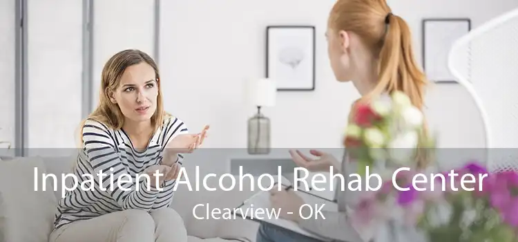 Inpatient Alcohol Rehab Center Clearview - OK