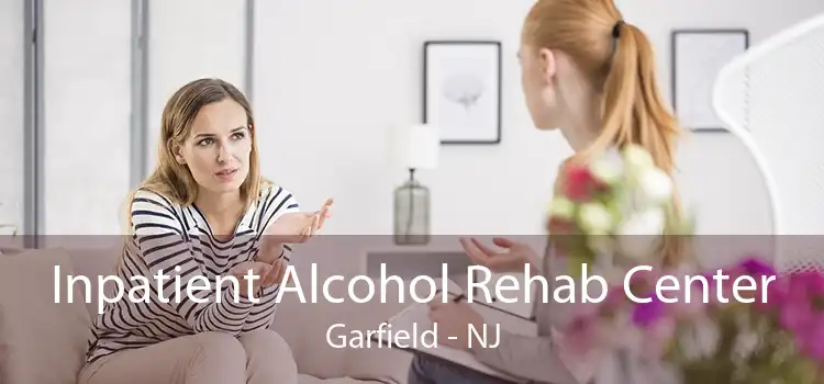 Inpatient Alcohol Rehab Center Garfield - NJ