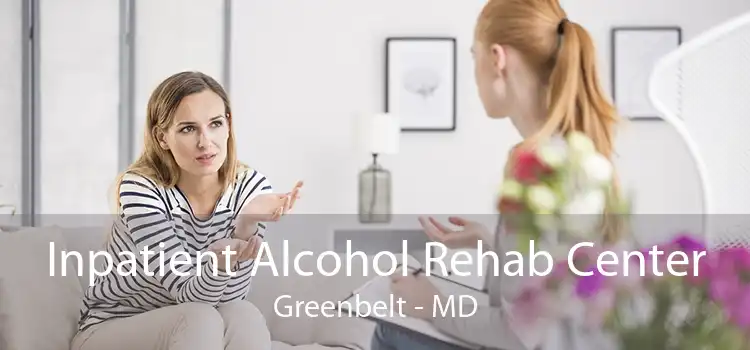 Inpatient Alcohol Rehab Center Greenbelt - MD