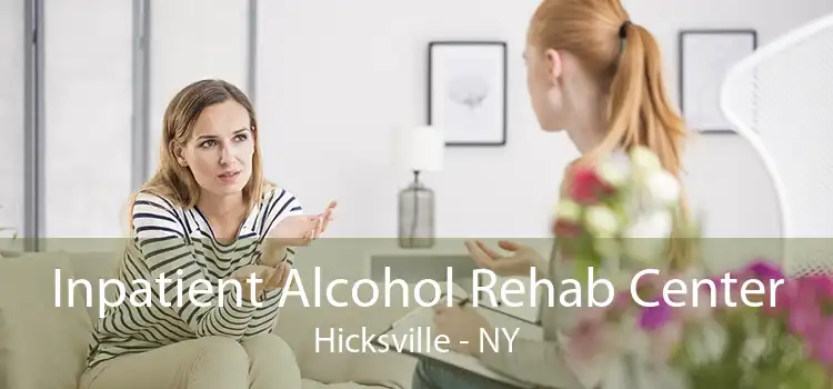 Inpatient Alcohol Rehab Center Hicksville - NY