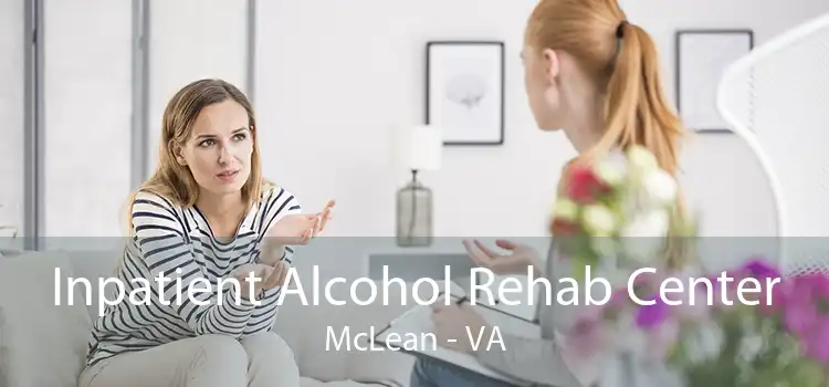 Inpatient Alcohol Rehab Center McLean - VA