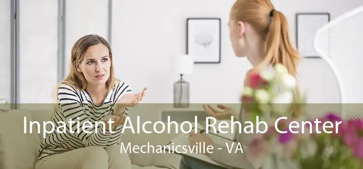 Inpatient Alcohol Rehab Center Mechanicsville - VA