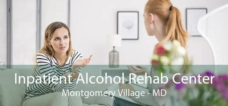 Inpatient Alcohol Rehab Center Montgomery Village - MD