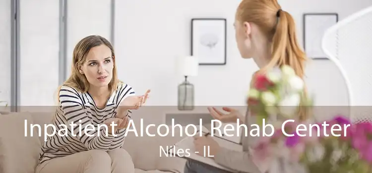 Inpatient Alcohol Rehab Center Niles - IL