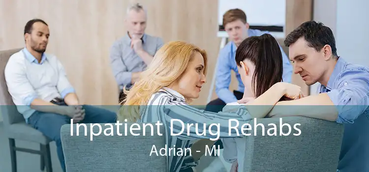 Inpatient Drug Rehabs Adrian - MI