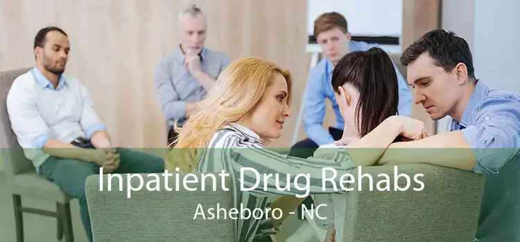 Inpatient Drug Rehabs Asheboro - NC