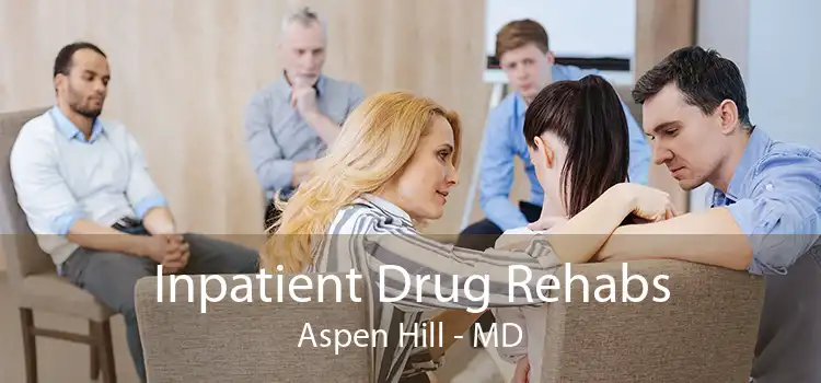 Inpatient Drug Rehabs Aspen Hill - MD