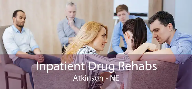 Inpatient Drug Rehabs Atkinson - NE