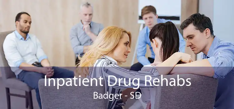 Inpatient Drug Rehabs Badger - SD