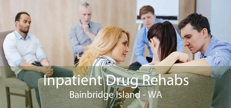 Inpatient Drug Rehabs Bainbridge Island - WA