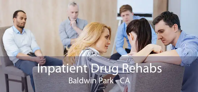 Inpatient Drug Rehabs Baldwin Park - CA