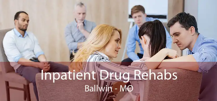 Inpatient Drug Rehabs Ballwin - MO