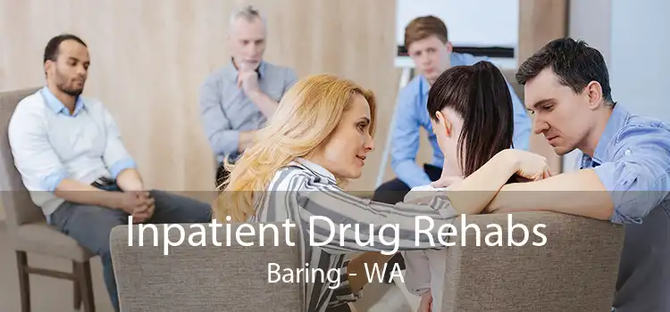 Inpatient Drug Rehabs Baring - WA