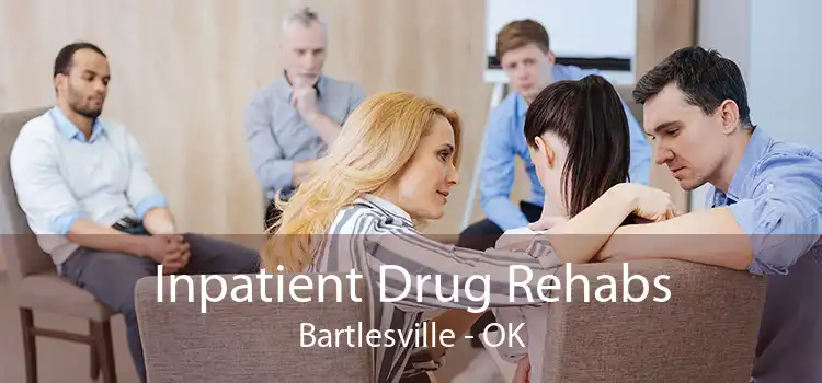 Inpatient Drug Rehabs Bartlesville - OK