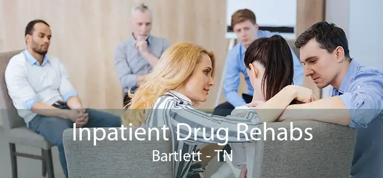 Inpatient Drug Rehabs Bartlett - TN