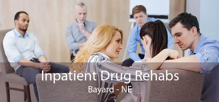 Inpatient Drug Rehabs Bayard - NE