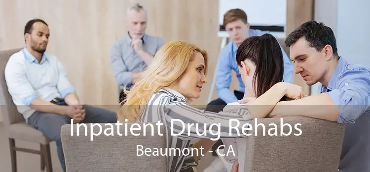 Inpatient Drug Rehabs Beaumont - CA