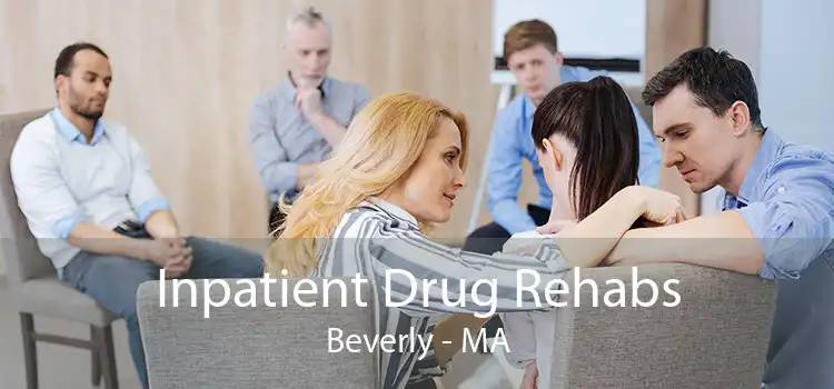 Inpatient Drug Rehabs Beverly - MA