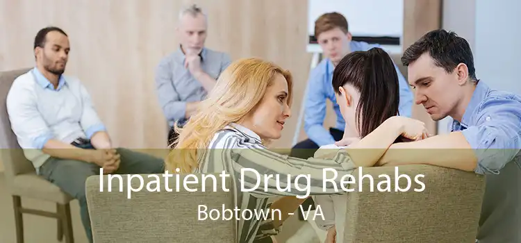 Inpatient Drug Rehabs Bobtown - VA