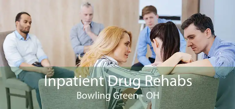 Inpatient Drug Rehabs Bowling Green - OH