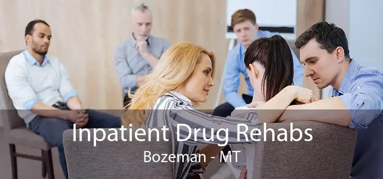 Inpatient Drug Rehabs Bozeman - MT