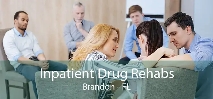 Inpatient Drug Rehabs Brandon - FL