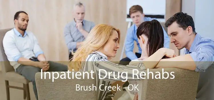 Inpatient Drug Rehabs Brush Creek - OK