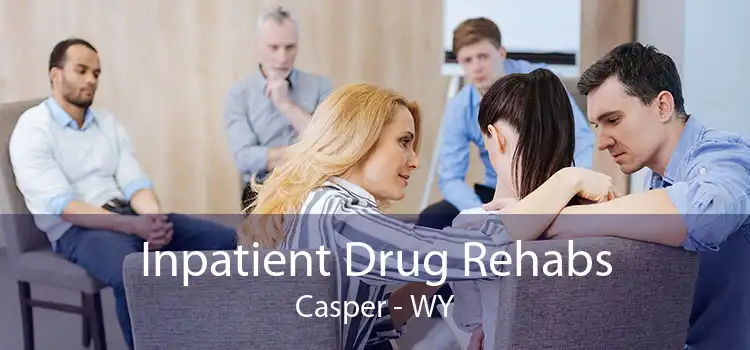 Inpatient Drug Rehabs Casper - WY