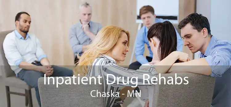 Inpatient Drug Rehabs Chaska - MN