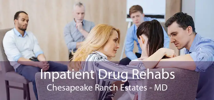 Inpatient Drug Rehabs Chesapeake Ranch Estates - MD