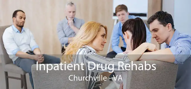 Inpatient Drug Rehabs Churchville - VA