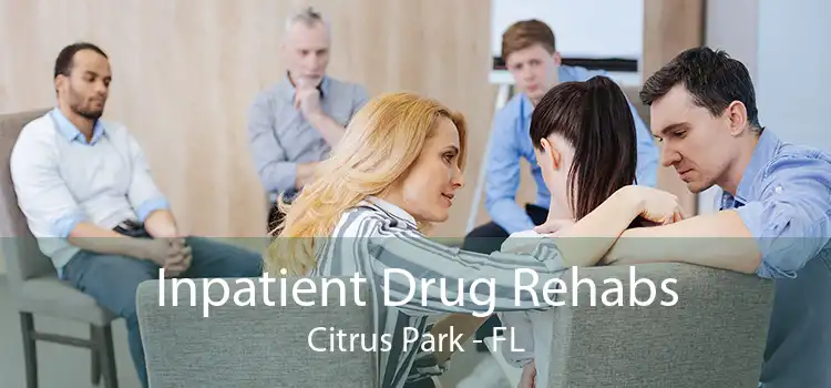 Inpatient Drug Rehabs Citrus Park - FL