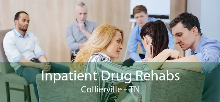 Inpatient Drug Rehabs Collierville - TN