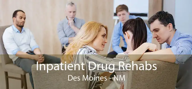 Inpatient Drug Rehabs Des Moines - NM