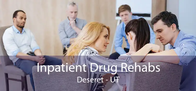 Inpatient Drug Rehabs Deseret - UT