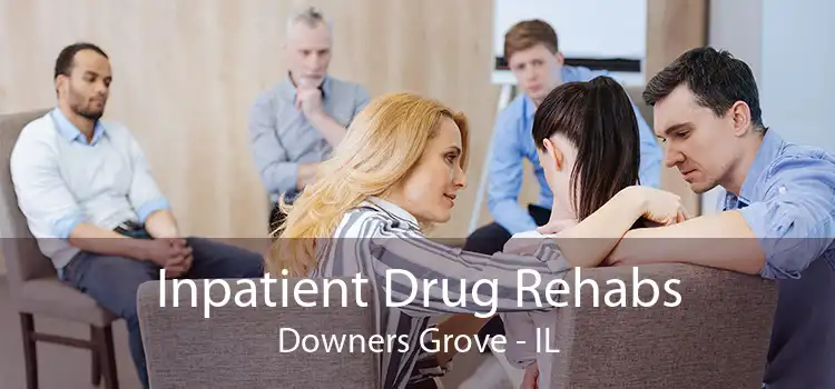 Inpatient Drug Rehabs Downers Grove - IL