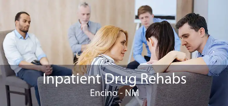 Inpatient Drug Rehabs Encino - NM