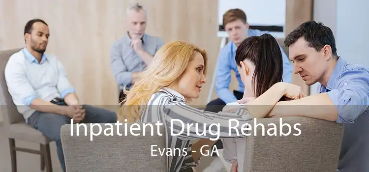 Inpatient Drug Rehabs Evans - GA