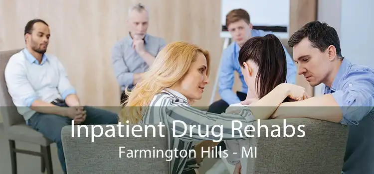 Inpatient Drug Rehabs Farmington Hills - MI