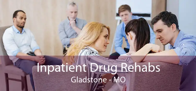 Inpatient Drug Rehabs Gladstone - MO