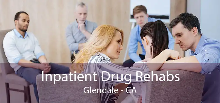 Inpatient Drug Rehabs Glendale - CA